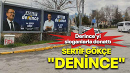 Derince'yi sloganlarla donattı Sertif Gökçe "DENİNCE"